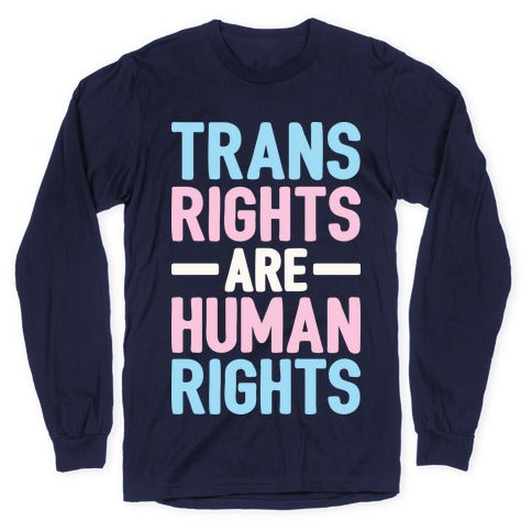 Trans Rights Are Human Rights Longsleeve Tee